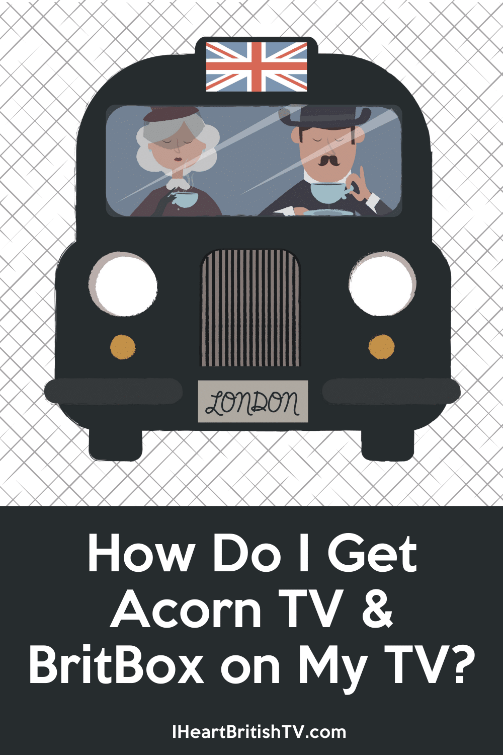 How Do I Get Acorn TV or BritBox on My TV?