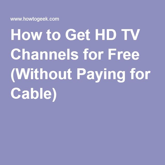 How to Get HD TV Channels for Free (Without Paying for Cable)