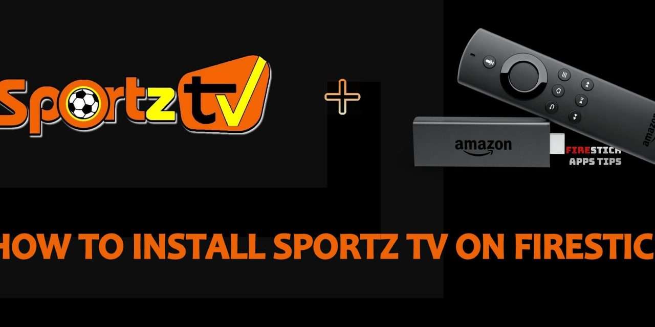 How to Install Sportz TV IPTV on Firestick / Android TV Box 2020 ...