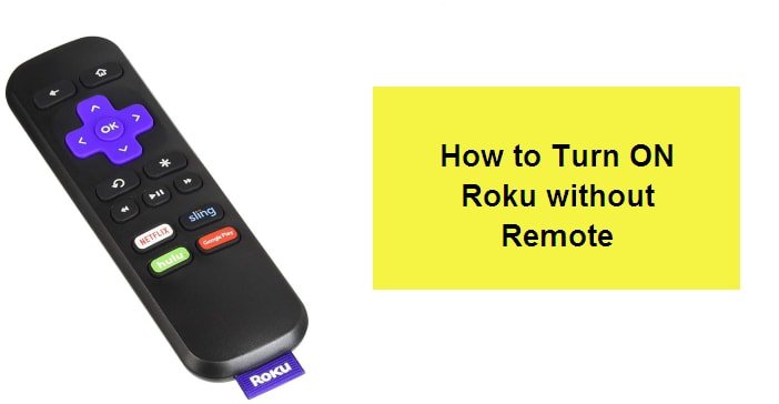 How to Turn ON Roku without Remote (Easy Steps)
