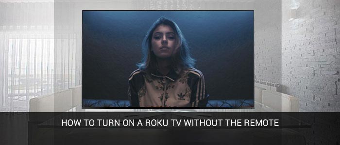 How To Turn On Your Roku TV Without A Roku Remote