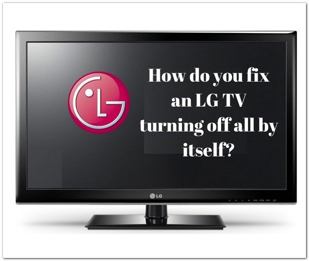 Lg TV Keeps Turning Off On Its Own